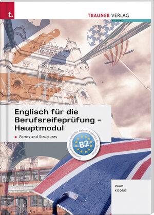 Buchcover Englisch für die Berufsreifeprüfung - Hauptmodul Forms and Structures | Gabriele Raab | EAN 9783990331873 | ISBN 3-99033-187-6 | ISBN 978-3-99033-187-3