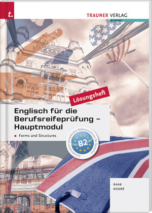 Buchcover Englisch für die Berufsreifeprüfung - Hauptmodul Forms and Structures Lösungsheft | Gabriele Raab | EAN 9783990332573 | ISBN 3-99033-257-0 | ISBN 978-3-99033-257-3