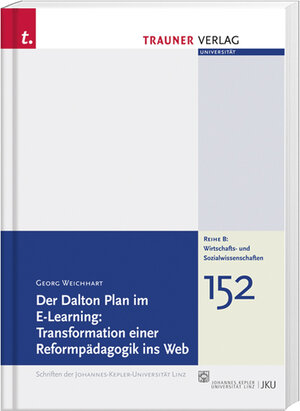 Buchcover Der Dalton Plan im E-Learning: Transformation einer Reformpädagogik ins Web | Georg Weichhart | EAN 9783990332818 | ISBN 3-99033-281-3 | ISBN 978-3-99033-281-8