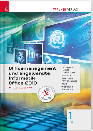 Buchcover Für FW-Schulversuchsschulen: Officemanagement und angewandte Informatik 1 FW Office 2013 inkl. Übungs-CD-ROM | Doris Guttmann | EAN 9783990334829 | ISBN 3-99033-482-4 | ISBN 978-3-99033-482-9