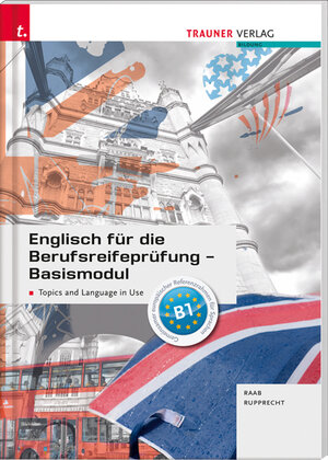 Buchcover Englisch für die Berufsreifeprüfung - Basismodul Topics and Language in Use | Gabriele Raab | EAN 9783990335758 | ISBN 3-99033-575-8 | ISBN 978-3-99033-575-8