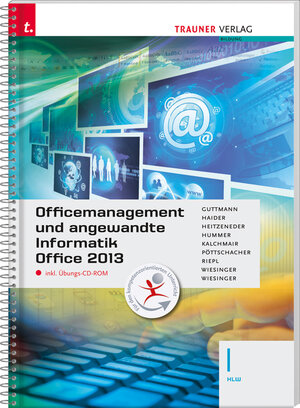 Buchcover Officemanagement und angewandte Informatik I HLW Office 2013 inkl. Übungs-CD-ROM | Doris Guttmann | EAN 9783990335925 | ISBN 3-99033-592-8 | ISBN 978-3-99033-592-5
