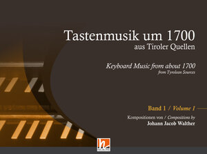 Buchcover Tastenmusik um 1700 aus Tiroler Quellen, Band 1  | EAN 9783990357149 | ISBN 3-99035-714-X | ISBN 978-3-99035-714-9