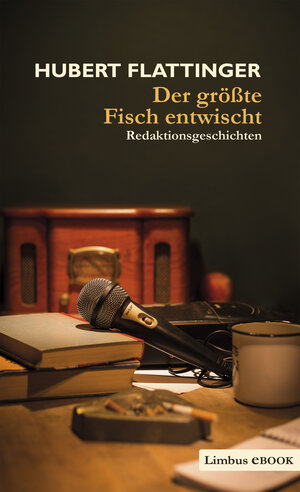 Buchcover Der größte Fisch entwischt | Hubert Flattinger | EAN 9783990390450 | ISBN 3-99039-045-7 | ISBN 978-3-99039-045-0