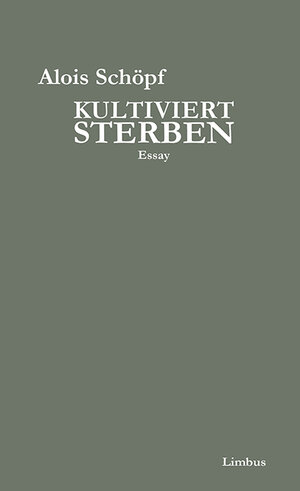 Buchcover Kultiviert sterben | Alois Schöpf | EAN 9783990390504 | ISBN 3-99039-050-3 | ISBN 978-3-99039-050-4