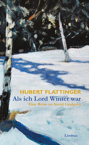 Buchcover Als ich Lord Winter war | Hubert Flattinger | EAN 9783990391051 | ISBN 3-99039-105-4 | ISBN 978-3-99039-105-1