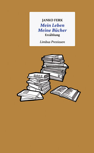 Buchcover Mein Leben. Meine Bücher | Janko Ferk | EAN 9783990392072 | ISBN 3-99039-207-7 | ISBN 978-3-99039-207-2