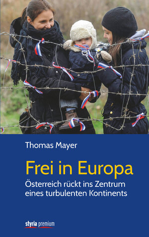 Buchcover Frei in Europa | Thomas Mayer | EAN 9783990403341 | ISBN 3-99040-334-6 | ISBN 978-3-99040-334-1