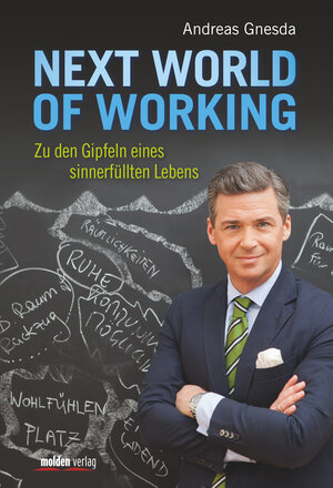 Buchcover Next World of Working | Andreas Gnesda | EAN 9783990404164 | ISBN 3-99040-416-4 | ISBN 978-3-99040-416-4