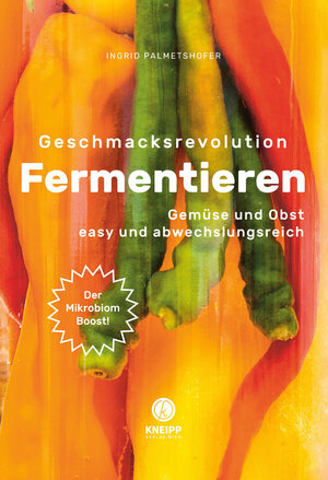 Buchcover Geschmacksrevolution Fermentieren | Ingrid Palmetshofer | EAN 9783990405680 | ISBN 3-99040-568-3 | ISBN 978-3-99040-568-0