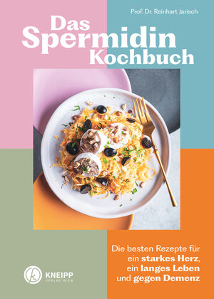 Buchcover Das Spermidin-Kochbuch | Reinhart Jarisch | EAN 9783990407561 | ISBN 3-99040-756-2 | ISBN 978-3-99040-756-1