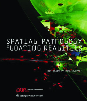 Buchcover Spatial Pathology-Floating Realities | Margot Krasojevic | EAN 9783990431382 | ISBN 3-99043-138-2 | ISBN 978-3-99043-138-2