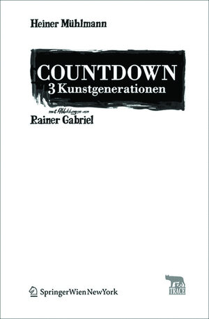 Buchcover Countdown - 3 Kunstgenerationen | Heiner Mühlmann | EAN 9783990431795 | ISBN 3-99043-179-X | ISBN 978-3-99043-179-5