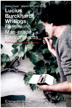 Buchcover Lucius Burckhardt Writings. Rethinking Man-made Environments | EAN 9783990434963 | ISBN 3-99043-496-9 | ISBN 978-3-99043-496-3