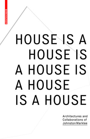 Buchcover House Is A House Is A House Is A House  | EAN 9783990437216 | ISBN 3-99043-721-6 | ISBN 978-3-99043-721-6