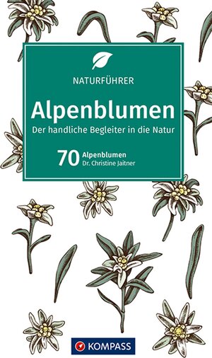 Buchcover KOMPASS Naturführer Alpenblumen | Christine Jaitner | EAN 9783990448250 | ISBN 3-99044-825-0 | ISBN 978-3-99044-825-0