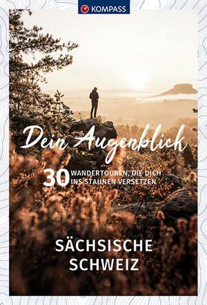 Buchcover KOMPASS Dein Augenblick Sächsische Schweiz  | EAN 9783990449882 | ISBN 3-99044-988-5 | ISBN 978-3-99044-988-2