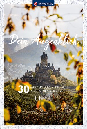 Buchcover KOMPASS Dein Augenblick Eifel  | EAN 9783990449912 | ISBN 3-99044-991-5 | ISBN 978-3-99044-991-2