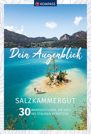 Buchcover KOMPASS Dein Augenblick Salzkammergut | Wolfgang Heitzmann | EAN 9783990449936 | ISBN 3-99044-993-1 | ISBN 978-3-99044-993-6