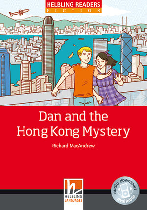 Buchcover Helbling Readers Red Series, Level 3 / Dan and the Hong Kong Mystery, Class Set | Richard MacAndrew | EAN 9783990454008 | ISBN 3-99045-400-5 | ISBN 978-3-99045-400-8