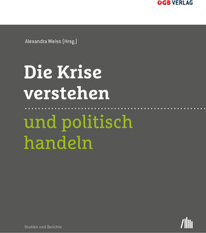 Buchcover Die Krise verstehen und politisch handeln  | EAN 9783990461303 | ISBN 3-99046-130-3 | ISBN 978-3-99046-130-3