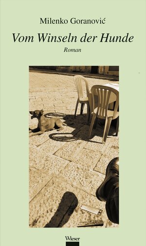 Buchcover Vom Winseln der Hunde | Milenko Goranović | EAN 9783990470602 | ISBN 3-99047-060-4 | ISBN 978-3-99047-060-2