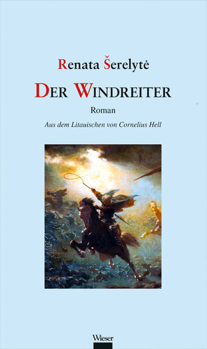 Buchcover Der Windreiter | Renata Šerelytė | EAN 9783990470916 | ISBN 3-99047-091-4 | ISBN 978-3-99047-091-6