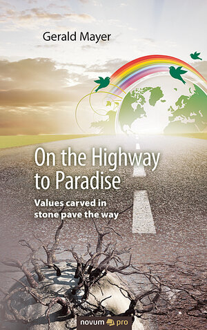 Buchcover On the Highway to Paradise | Gerald Mayer | EAN 9783990480083 | ISBN 3-99048-008-1 | ISBN 978-3-99048-008-3