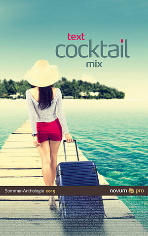 Buchcover text cocktail mix 2015 | Wolfgang Bader | EAN 9783990482582 | ISBN 3-99048-258-0 | ISBN 978-3-99048-258-2