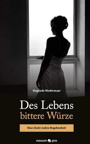 Buchcover Des Lebens bittere Würze | Sieglinde Niedermayr | EAN 9783990485194 | ISBN 3-99048-519-9 | ISBN 978-3-99048-519-4