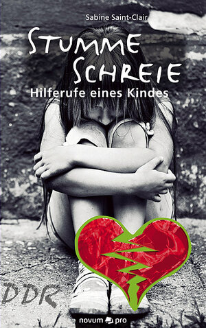 Buchcover Stumme Schreie - Hilferufe eines Kindes | Sabine Saint-Clair | EAN 9783990485224 | ISBN 3-99048-522-9 | ISBN 978-3-99048-522-4