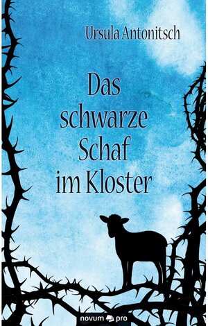 Buchcover Das schwarze Schaf im Kloster | Ursula Antonitsch | EAN 9783990487495 | ISBN 3-99048-749-3 | ISBN 978-3-99048-749-5