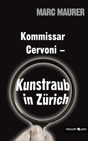 Buchcover Kommissar Cervoni - Kunstraub in Zürich | Marc Maurer | EAN 9783990488539 | ISBN 3-99048-853-8 | ISBN 978-3-99048-853-9