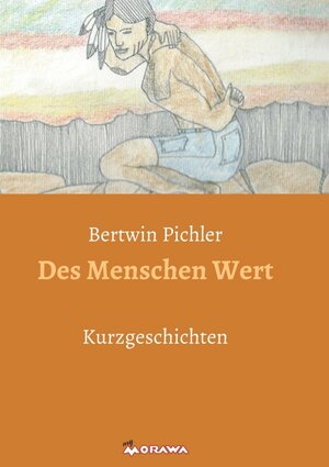 Buchcover Des Menschen Wert | Bertwin Pichler | EAN 9783990493526 | ISBN 3-99049-352-3 | ISBN 978-3-99049-352-6