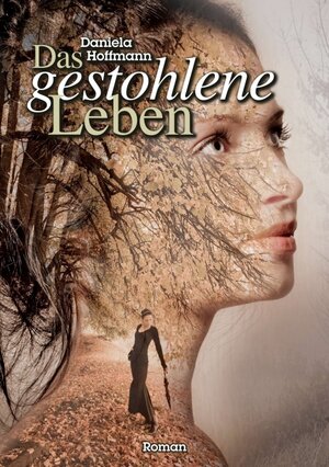 Buchcover Das gestohlene Leben | Daniela Hoffmann | EAN 9783990494875 | ISBN 3-99049-487-2 | ISBN 978-3-99049-487-5