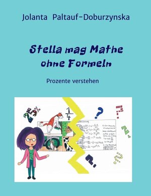 Buchcover Stella mag Mathe ohne Formeln | Jolanta Paltauf-Doburzynska, Dr.MMag. | EAN 9783990498446 | ISBN 3-99049-844-4 | ISBN 978-3-99049-844-6
