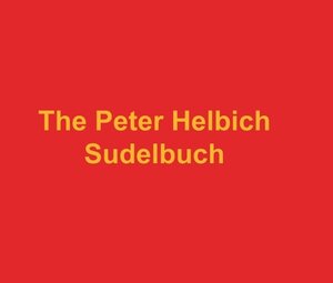 Buchcover The Peter Helbich Sudelbuch | Peter Helbich | EAN 9783990499108 | ISBN 3-99049-910-6 | ISBN 978-3-99049-910-8