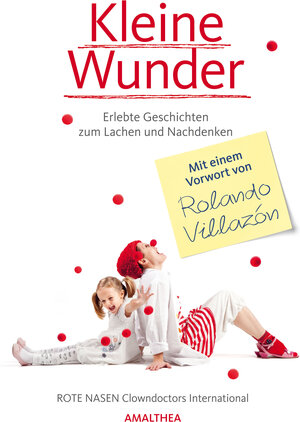 Buchcover Kleine Wunder | Clowndoctors International ROTE NASEN | EAN 9783990500163 | ISBN 3-99050-016-3 | ISBN 978-3-99050-016-3