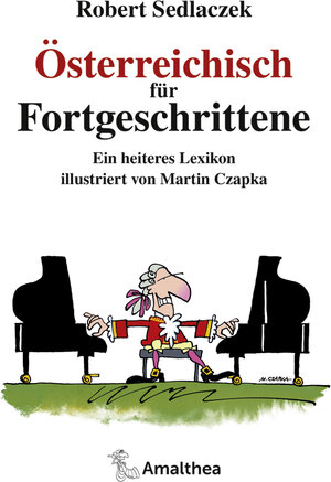 Buchcover Österreichisch für Fortgeschrittene | Robert Sedlaczek | EAN 9783990501184 | ISBN 3-99050-118-6 | ISBN 978-3-99050-118-4