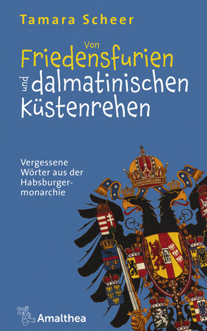 Buchcover Von Friedensfurien und dalmatinischen Küstenrehen | Tamara Scheer | EAN 9783990501450 | ISBN 3-99050-145-3 | ISBN 978-3-99050-145-0