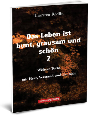 Buchcover Das Leben ist bunt, grausam und schön Bd 2 | Thorsten Redlin | EAN 9783990510018 | ISBN 3-99051-001-0 | ISBN 978-3-99051-001-8