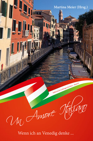 Buchcover Wenn ich an Venedig denke ... - Un Amore Italiano  | EAN 9783990511299 | ISBN 3-99051-129-7 | ISBN 978-3-99051-129-9