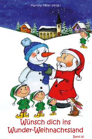 Buchcover Wünsch dich ins Wunder-Weihnachtsland Band 16  | EAN 9783990511381 | ISBN 3-99051-138-6 | ISBN 978-3-99051-138-1