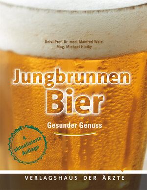 Buchcover Jungbrunnen Bier | Univ.-Prof. Dr. med. Manfred Walzl | EAN 9783990520512 | ISBN 3-99052-051-2 | ISBN 978-3-99052-051-2