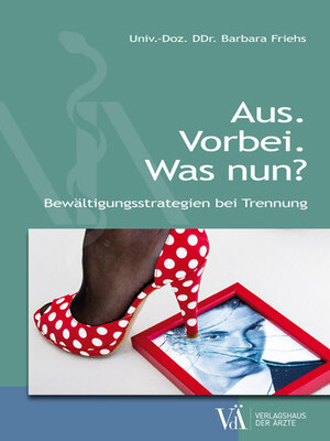 Buchcover Aus. Vorbei. Was nun? | Barbara Friehs | EAN 9783990521106 | ISBN 3-99052-110-1 | ISBN 978-3-99052-110-6