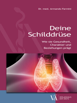 Buchcover Deine Schilddrüse | Armando Farmini | EAN 9783990522622 | ISBN 3-99052-262-0 | ISBN 978-3-99052-262-2