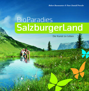 Buchcover BioParadies SalzburgerLand | Robert Rosenstatter | EAN 9783990530146 | ISBN 3-99053-014-3 | ISBN 978-3-99053-014-6