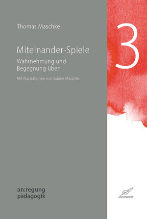 Buchcover Miteinander-Spiele | Thomas Maschke | EAN 9783990530382 | ISBN 3-99053-038-0 | ISBN 978-3-99053-038-2