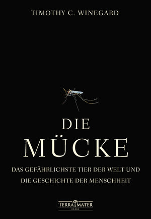 Buchcover Die Mücke | Timothy C. Winegard | EAN 9783990550229 | ISBN 3-99055-022-5 | ISBN 978-3-99055-022-9