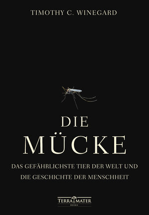 Buchcover Die Mücke | Timothy C. Winegard | EAN 9783990555149 | ISBN 3-99055-514-6 | ISBN 978-3-99055-514-9